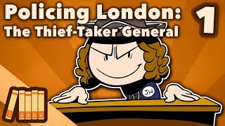 Policing London  The ThiefTaker General  Extra History  Part 1 [upl. by Aioj]