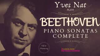 Beethoven by Yves Nat  Complete Piano Sonatas Pathetique Moonlight Appassionata Hammerklavier [upl. by Rudwik946]