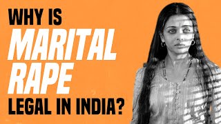 Why Is Marital Rape Legal in India [upl. by Yentrac]