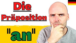 Präpositionen Deutsch  Die Präposition quotANquot  Deutsch lernen [upl. by Atel670]