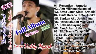 Full Album terbaru Cover Valdy Nyong 2022 Tanpa Iklan [upl. by Nirda]