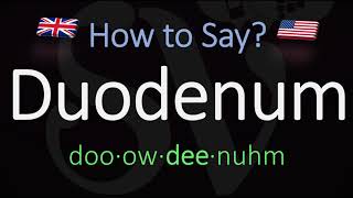 How to Pronounce Duodenum British Vs American English Pronunciation [upl. by Bonne782]