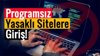 Programsız Yasaklı Sitelere Nasıl Girilir [upl. by Jonati]