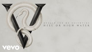 Bullet For My Valentine  Hell or High Water Official Audio [upl. by Irb]