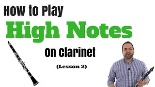 How to Play High Notes on Clarinet in Two Easy Steps Part 2 [upl. by Namqul]