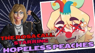 The Rosa Call Starring Hopeless Peaches [upl. by Enier]