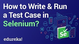 How to Write amp Run a Test Case in Selenium  Selenium Tutorial  Selenium Training  Edureka [upl. by Lenehc]