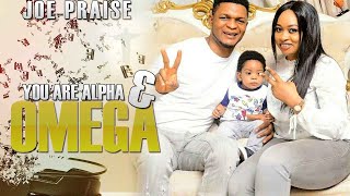 Joe Praize  Alpha amp Omega  Nigerian Gospel Songs [upl. by Idnek]