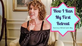 How I Ran My First Retreat a Christian Womens Wellness Retreat [upl. by Braun]