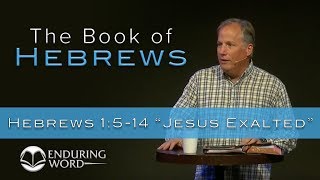 Jesus Exalted  Hebrews 1514 [upl. by Donahue]