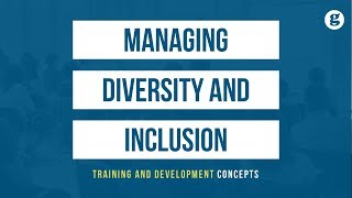 Managing Diversity and Inclusion [upl. by Bevin]