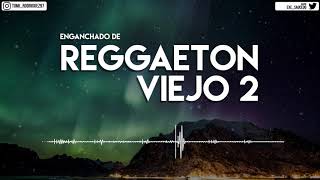 ENGANCHADO DE REGGAETON VIEJO 2   MIX  TOMI DJ [upl. by Marrin]