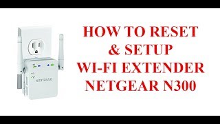 HOW TO RESET AND SETUP WIFI EXTENDER NETGEAR N300 [upl. by Crispen903]