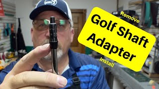 How To remove  Install a Golf shaft Adapter [upl. by Arramas766]