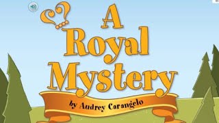 A ROYAL MYSTERY Journeys Read Aloud 5th Grade Lesson 2 [upl. by Zela835]