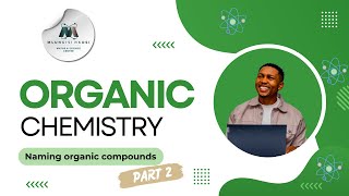 Grade 12 Chemistry Organic Chemistry Part 2 Naming Organic Compounds [upl. by Ettennaej]