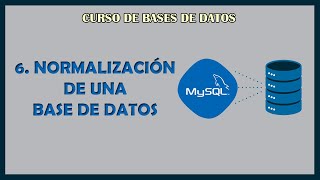 6 NORMALIZACIÓN de una BASE DE DATOS [upl. by Gilus]