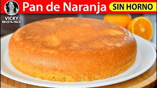 Pan de Naranja Sin Horno  VickyRecetaFacil [upl. by Jarek766]