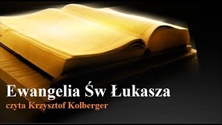 Ewangelia Św Łukasza Biblia Tysiąclecia czyta Krzysztof Kolberger [upl. by Dulcinea]