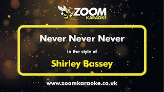 Shirley Bassey  Never Never Never  Karaoke Version from Zoom Karaoke [upl. by Hoseia805]