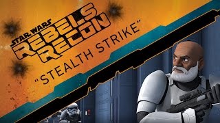 Rebels Recon 208 Inside quotStealth Strikequot  Star Wars Rebels [upl. by Ynattib]