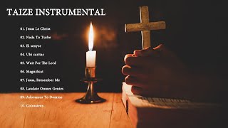 Taizé Music  1 HOUR Instrumental Meditation Hymns  Catholic Hymn  Gregorian Chant [upl. by Ettennan175]