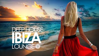 Deep House 2019 Ibiza Sunset Lounge Mix [upl. by Yerroc]