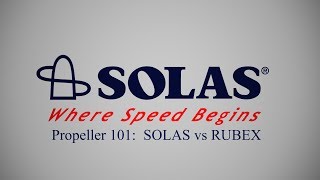 SOLAS Propeller 101 SOLAS VS RUBEX [upl. by Lura]