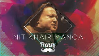 NIT KHAIR MANGA feat Nusrat Fateh Ali Khan  DJ FRENZY  ReMastered Tribute Mix [upl. by Asin]