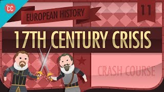 The 17th Century Crisis Crash Course European History 11 [upl. by Cod]