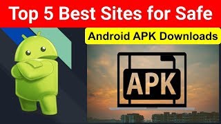 Top 5 Best Sites for Safe Android APK Downloads [upl. by Victor325]