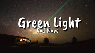 Rod Wave  Green Light Lyrics [upl. by Llehsal]