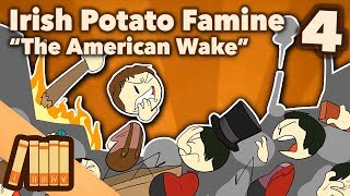 Irish Potato Famine  The American Wake  Part 4  Extra History [upl. by Lewak]