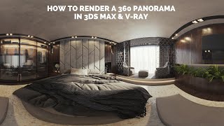 How to produce 360 Panorama photos in 3ds Max amp VRay and create a Virtual Tour [upl. by Armington263]