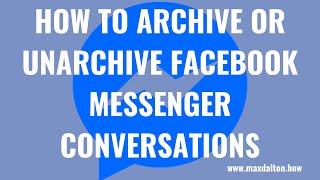 How to Archive and Unarchive Facebook Messenger Conversations on iPhone iPad or Android [upl. by Rebm]