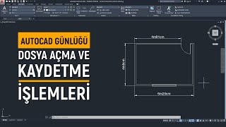 AutoCAD Dosya Açma ve Kaydetme İşlemleri [upl. by Araminta]