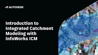 Introduction to Integrated Catchment Modeling with InfoWorks ICM [upl. by Jarlen]