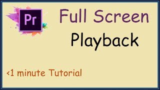 How to full screen playback in Adobe Premiere Pro [upl. by Ahsinel]
