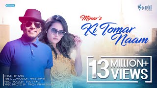 Ki Tomar Naam  Minar Rahman  Angshu  Asif Iqbal  Sajid  New Bangla Song [upl. by Acinyt]