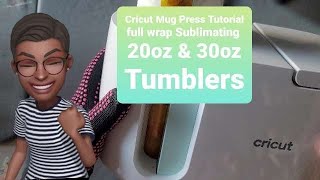 Cricut Mug Press Tutorial  SUBLIMATING 20oz amp 30 oz Tumblers [upl. by Claiborn14]