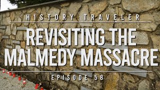 Revisiting the Malmedy Massacre  History Traveler Episode 58 [upl. by Marin]