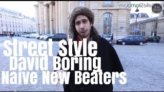 David Boring Naive New Beaters le Street Style [upl. by Wobniar]