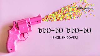 English Cover BLACKPINK  DDUDU DDUDU by Shimmeringrain [upl. by Latoyia]