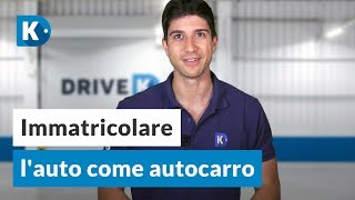 IMMATRICOLARE lauto come AUTOCARRO a cosa fare attenzione [upl. by Gerladina]