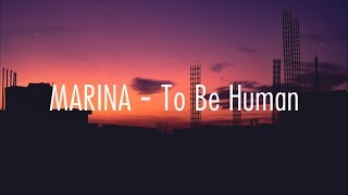 MARINA  To Be Human  Lyrics [upl. by Moersch]