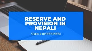 Reserve and Provision in Nepali  Grade 11  AccountancyHSEBNEB [upl. by Kenton]