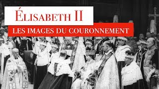 Les images du couronnement dÉlisabeth II [upl. by Virge256]