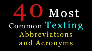 The 40 Most Common Texting Abbreviations and Acronyms [upl. by Acirrej]