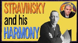 Stravinsky and his Harmony [upl. by Rabelais]