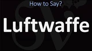 How to Pronounce Luftwaffe CORRECTLY [upl. by Niddala]